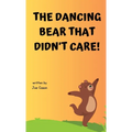 The Dancing Bear That Didn't Care!