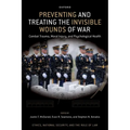 Preventing and Treating the Invisible Wounds of War: Combat Trauma, Moral Injury, and Psychological Health