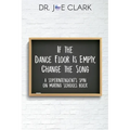 If the Dance Floor is Empty, Change the Song: A Superintendent's Spin on Making Schools Rock