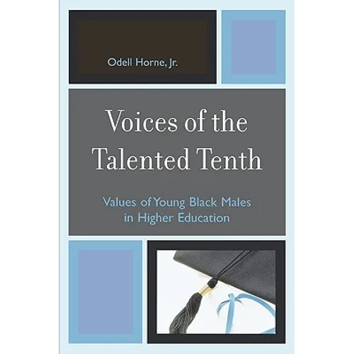 Voices of the Talented Tenth: Values of Young Black Males in Higher Education