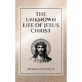 The Unknown Life of Jesus Christ: Easy to Read Layout