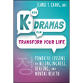How K-Dramas Can Transform Your Life: Powerful Lessons on Belongingness, Healing, and Mental Health