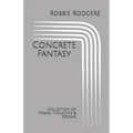 Concrete Fantasy: Collection of Poems, Thoughts & Dreams