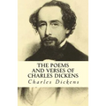The Poems and Verses of Charles Dickens