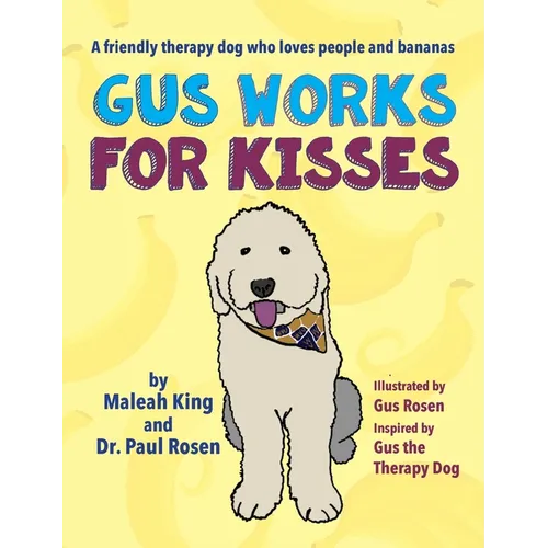 Gus Works for Kisses: A friendly therapy dog who loves people and bananas