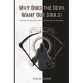 Why Does the Devil Want Our Souls?