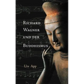 Richard Wagner und der Buddhismus