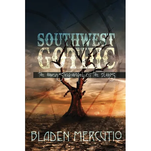 Southwest Gothic: The Harvesting Angel of the Plains