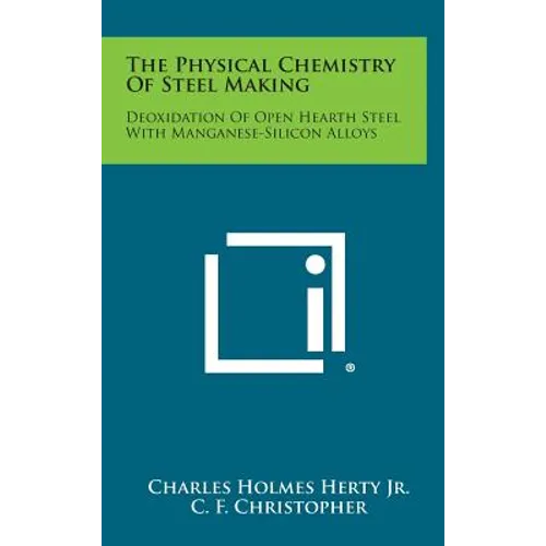 The Physical Chemistry Of Steel Making: Deoxidation Of Open Hearth Steel With Manganese-Silicon Alloys