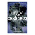 THE HEADS OF CERBERUS (Dystopian Classic): The First Sci-Fi to use the Idea of Parallel Worlds and Alternate Time