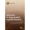 Advances in Regenerated Asphalt Mixtures