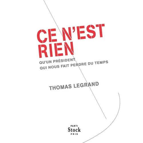 Ce n'est rien: qu'un président qui nous fait perdre du temps
