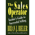 The Sales Operator-Insider's Guide to Successful Selling