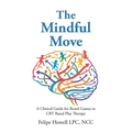 The Mindful Move: A Clinical Guide for Board Games in CBT Based Play Therapy