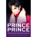 Prince on Prince: Interviews and Encounters Volume 22