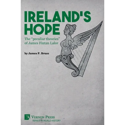 Ireland's Hope: The "peculiar theories" of James Fintan Lalor