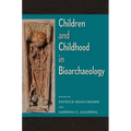 Children and Childhood in Bioarchaeology: Bioarchaeological Interpretations of the Human Past: Local, Regional, and Global Perspectives