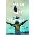 Indian Wars Everywhere: Colonial Violence and the Shadow Doctrines of Empire Volume 71