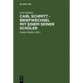 Carl Schmitt - Briefwechsel Mit Einem Seiner Schüler