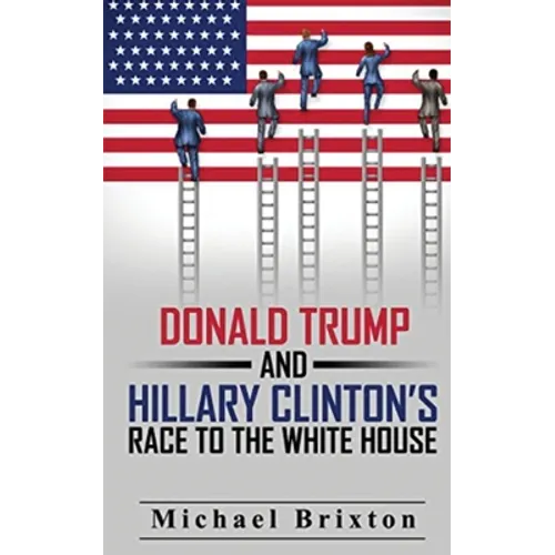 WHO IS DONALD TRUMP? Donald Trump and Hillary Clinton's Race To The White House