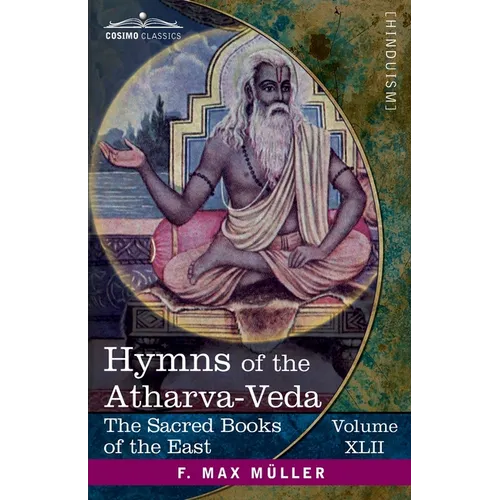 Hymns of the Atharva-Veda: Together With Extracts From the Ritual Books and the Commentaries