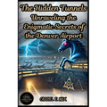 The Hidden Tunnels: Unraveling the Enigmatic Secrets of the Denver Airport
