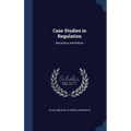Case Studies in Regulation: Revolution and Reform