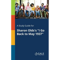 A Study Guide for Sharon Olds's "I Go Back to May 1937"