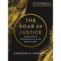 The Roar of Justice: Hearing God's Relentless Call in the Book of Amos-An 8-Week Bible Study with Video Access