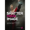Shatter Your Image