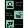 Masters of Horror: Volume One: Essays on Horror Fiction