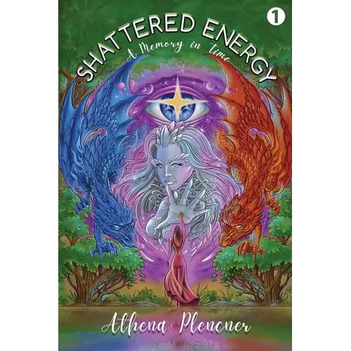Shattered Energy: Book 1: A Memory in Time