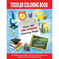 Toddler Coloring Book: Get Ready For School - An Educational Baby Activity Book with Fun School Art for Preschool Prep: Toddler Books for Chi