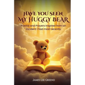 Have you seen my Huggy Bear