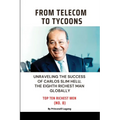 From Telecom to Tycoons: Unraveling the Success of Carlos Slim Helu, the Eighth Richest Man Globally