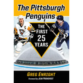The Pittsburgh Penguins: The First 25 Years