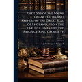 The Lives of the Lords Chancellors and Keepers of the Great Seal of England, From the Earliest Times Till the Reign of King George IV; Volume 5