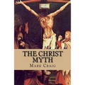 The Christ Myth: If Jesus did not exist, would Christianity survive?