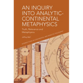 An Inquiry Into Analytic-Continental Metaphysics: Truth, Relevance and Metaphysics