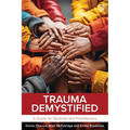 Trauma Demystified: A Guide for Students and Practitioners