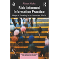 Risk-Informed Information Practice: Ways of Knowing in an Uncertain World