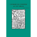 L'Europe de l'Exegese Au Xvie Siecle: Interpretations de la Parabole Des Ouvriers a la Vigne (Matthieu 20,1-16)