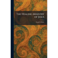 The Healing Ministry of Jesus