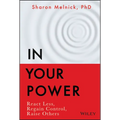 In Your Power: React Less, Regain Control, Raise Others