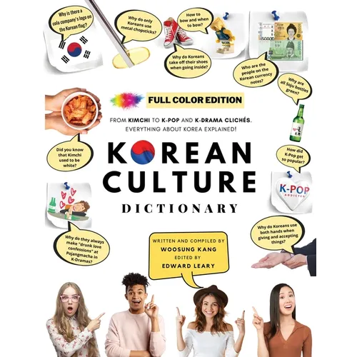 [FULL COLOR] KOREAN CULTURE DICTIONARY - From Kimchi To K-Pop a\nd K-Drama Clichés. Everything About Korea Explained!