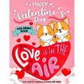 Happy Valentine's Day Coloring Book: Motivational Inspirational Quote Hearts, Adorable Animals, Flowers, Trees Cute Designs