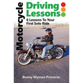 Motorcycle Driving Lessons/I NEVER WANTED A MOTORCYCLE: 6 Lessons to Your First Solo Ride