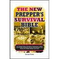 The New Prepper's Survival Bible: Your Ultimate Guide to Emergency Preparedness - Master Survival Skills, Stockpiling, Canning, Build Resilience, and