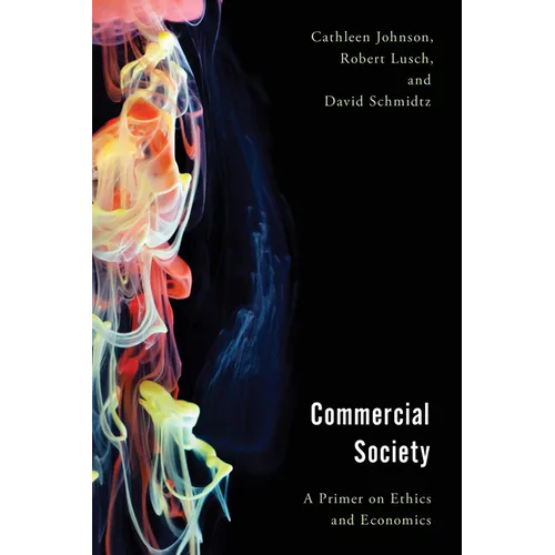 Commercial Society: A Primer on Ethics and Economics