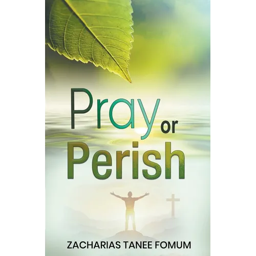 Pray or Perish